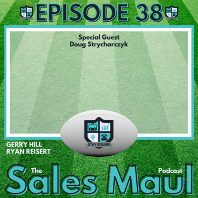 Episode 38 - Mental Toughness Maul with Doug Strycharczyk Part 4 - SERIES FINALE - 