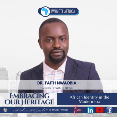 Embracing Our Heritage | African Identity in the Modern Era | Dr. Faith Nwaobia