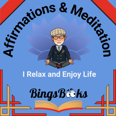 I Relax and Enjoy Life. I Relax and Enjoy Life.