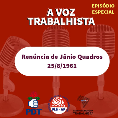 EP#7-Sessão Extraordinária do Congresso Nacional com a leitura da Carta-Renúncia do presidente Jânio Quadros, em 25 de agosto de 1961. 