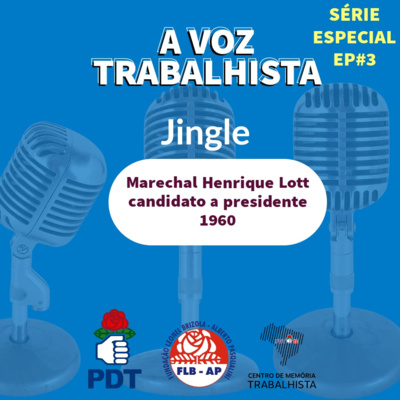 EP#22-Jingle do Marechal Lott candidato a presidente, em 1960. 