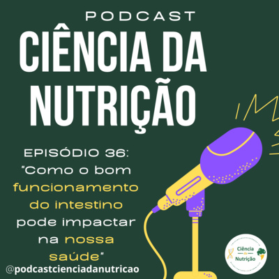 #036 Como o bom funcionamento do intestino pode impactar na nossa saúde