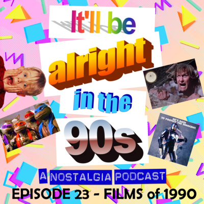 It'll Be Alright In The Nineties - S1 E23 - 'Jeffrey Dahmer's favourite movie' (Films of 1990)