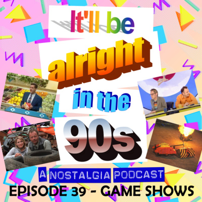 It'll Be Alright In The Nineties - S1 E39 - ‘OH BOBBY!’ - Game Shows of the 90s