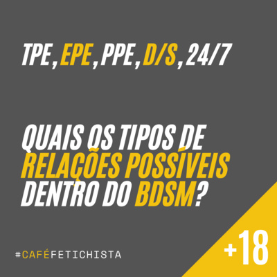 09 - Quais os tipos de relações possíveis dentro do BDSM?