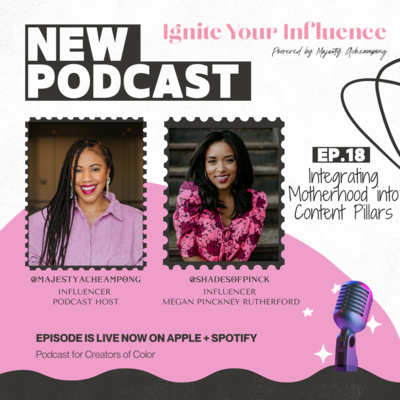 Episode 18 | Integrating Motherhood into Content Pillars w/ Megan Pinckney Rutherford @shadesofpinck