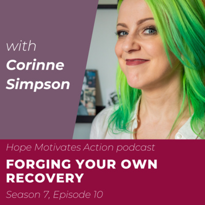 S07 | E10 Forging Your Own Recovery with Corinne Simpson