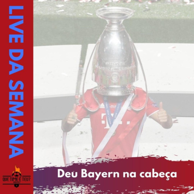 Que Time e Teu #10- Deu Bayern na cabeça. ft. Danilo de Almeida (Doublecast e Já Ouviu Esse Disco?)