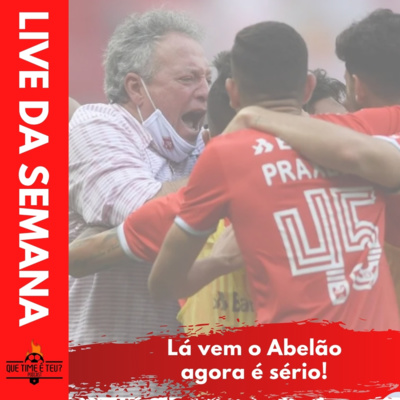 Que Time é Teu? #28 - Lá vem o Abelão....agora é sério!