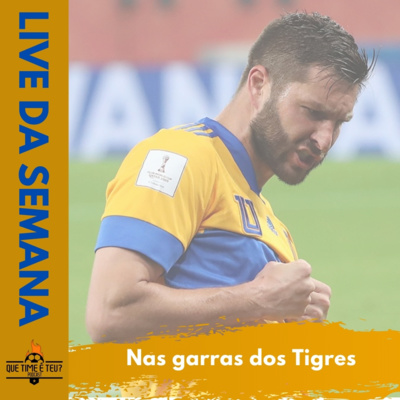 Que Time é Teu? #30 - Nas Garras dos Tigres