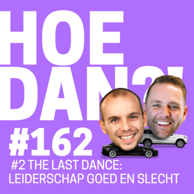 162. #2 The Last Dance: Leiderschap goed en slecht