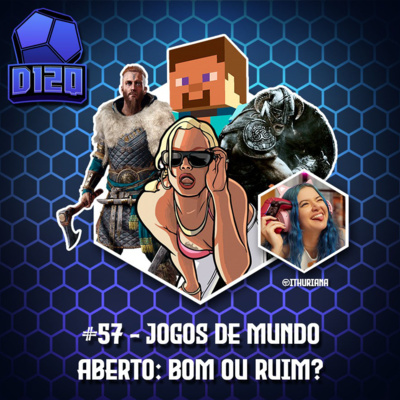 #57 - Jogos de mundo aberto: bom ou ruim? (com Ithuriana)