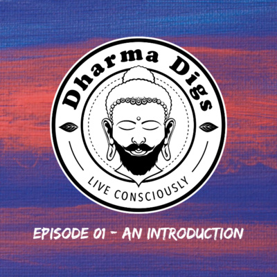 Dharma Digs - Ep. 01 - An Introduction