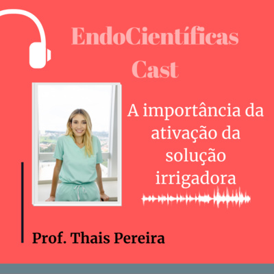 A importância da ativação da solução irrigadora