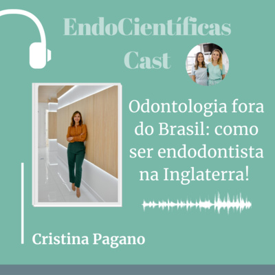 Odontologia fora do Brasil: como ser endodontista na Inglaterra