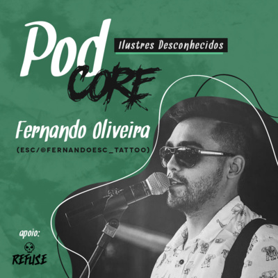 #042 Fernando Oliveira (ESC / @fernandoesc_tattoo) - Ilustres Desconhecidos