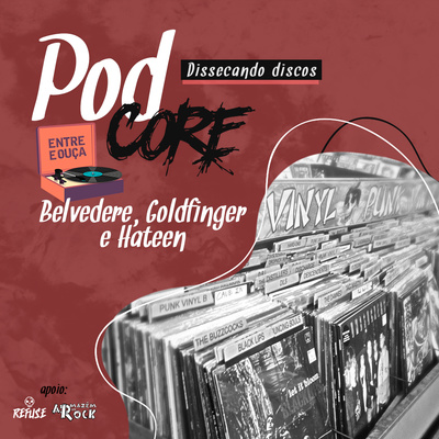 #058 Podcore + Entre e Ouça - Dissecando Discos #00