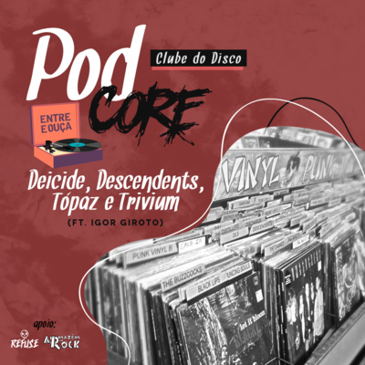#063 Podcore + Entre e Ouça - Clube do Disco #002 (ft. Igor Giroto)