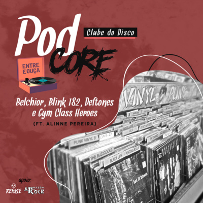 #066 Podcore + Entre e Ouça - Clube do Disco #003 (ft. Aline Pereira)