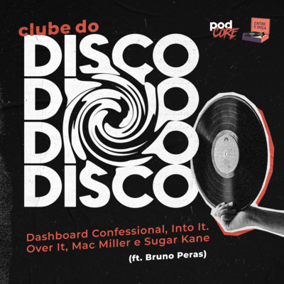 #085 Podcore + Entre e Ouça - Clube do Disco #012 (ft. Bruno Peras)
