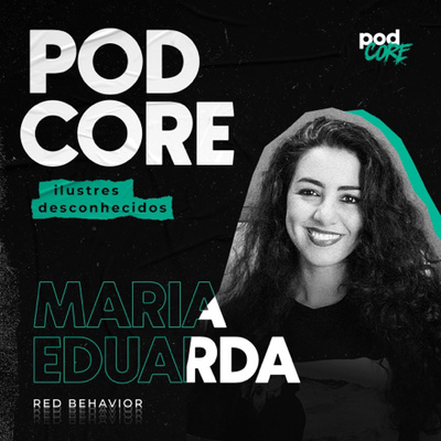 #122 Maria Eduarda (Red Behavior) - Ilustres desconhecidos