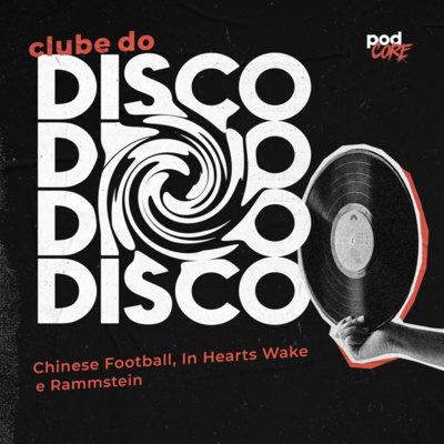 #148 Podcore - Clube do Disco #042