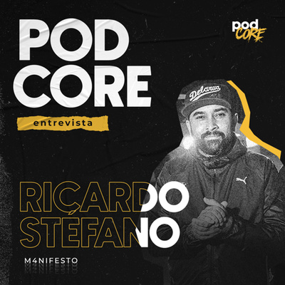#152 Ricardo Stéfano (M4NIFESTO) - Podcore Entrevista