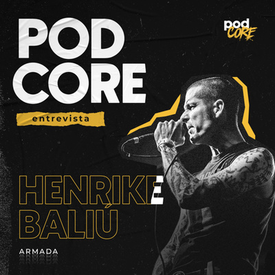 #159 Henrike Baliú (Armada) - Podcore Entrevista