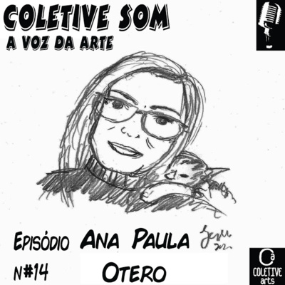 EPISÒDIO 14 - O traço e o olhar sensível de Ana Paula Otero