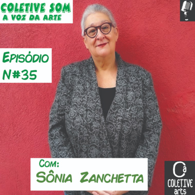 Episódio 35: .A inquieta Sônia Zanchetta