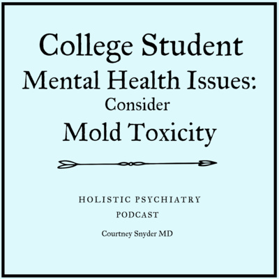 College Student Mental Health Issues: Consider Mold Toxicity