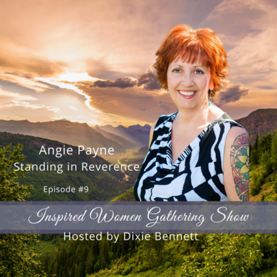 S1E9: Angie Payne - Standing in Reverence