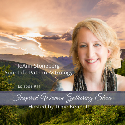 S1E11: JoAnn Stoneberg - Your Life Path in Astrology