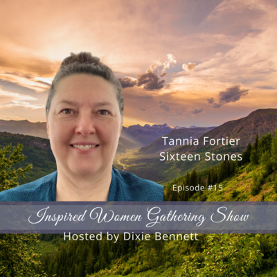 S1E15: Tannia Fortier - Sixteen Stones