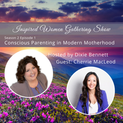 S2E1: Cherrie MacLeod - Conscious Parenting in Modern Motherhood