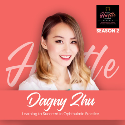 Dr. Dagny Zhu // S2 Ep 153 // Learning to Succeed in Ophthalmic Practice