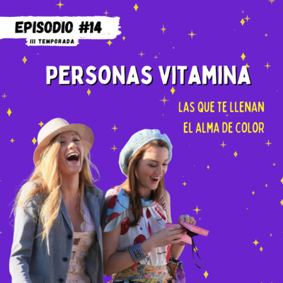 PERSONAS VITAMINA: las que te llenan el alma de color