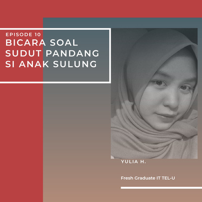 10 Bicara Soal Sudut Pandang Si Anak Sulung Bareng Yulia H By Qlc Podcast A Podcast On Anchor
