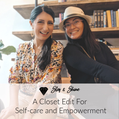 A Closet Edit is Self-Care & Empowerment with Tannya Bernadette