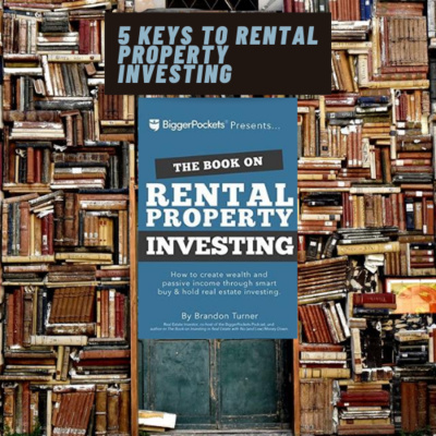 Episode 4: 5 Keys To Become A Successful Rental Property Investor | The Book On Rental Property Investing By Brandon Turner