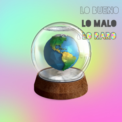Lo bueno, lo malo y lo raro