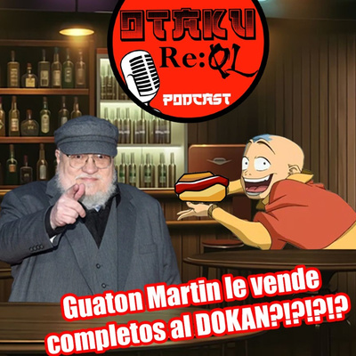 CHARLA Re Ql: Otaku Re Ql, el guaton martin y dokan funado. episode artwork