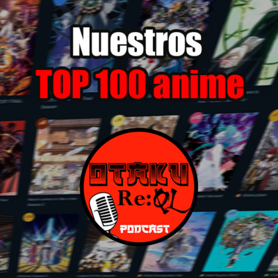 Empezamos nuestro TOP 100 ANIME DE LA HISTORIA episode artwork