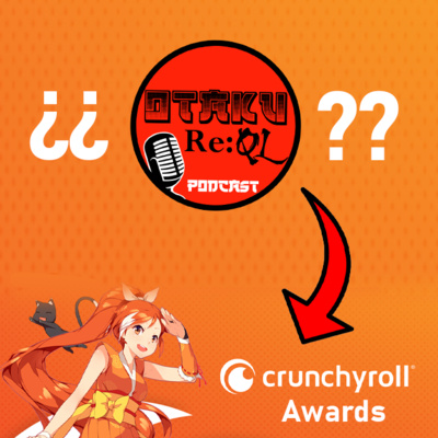 Los CRUNCHY AWARDS 2023 estuvieron... episode artwork