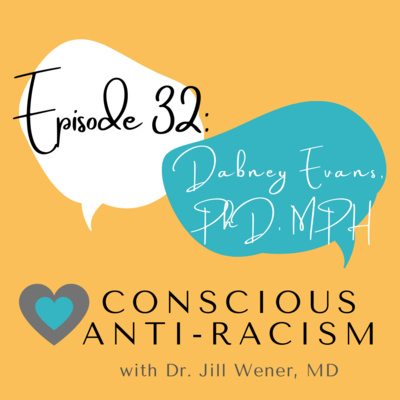Episode 32: Dabney Evans, PhD, MPH