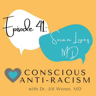 Episode 41: Susan Lopez MD