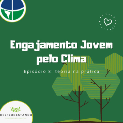 Engajamento Jovem pelo Clima - Episódio #8