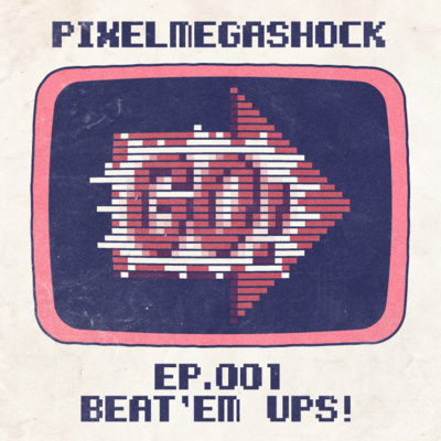 Pixel Mega Shock - 001 - Beat 'em ups!