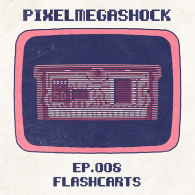 Pixel Mega Shock - 008 - Flashcarts en consolas clásicas 