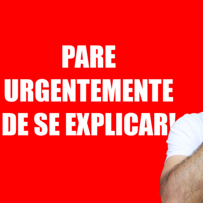 Pare Urgentemente de Se Explicar! [Lição de Vida] episode artwork